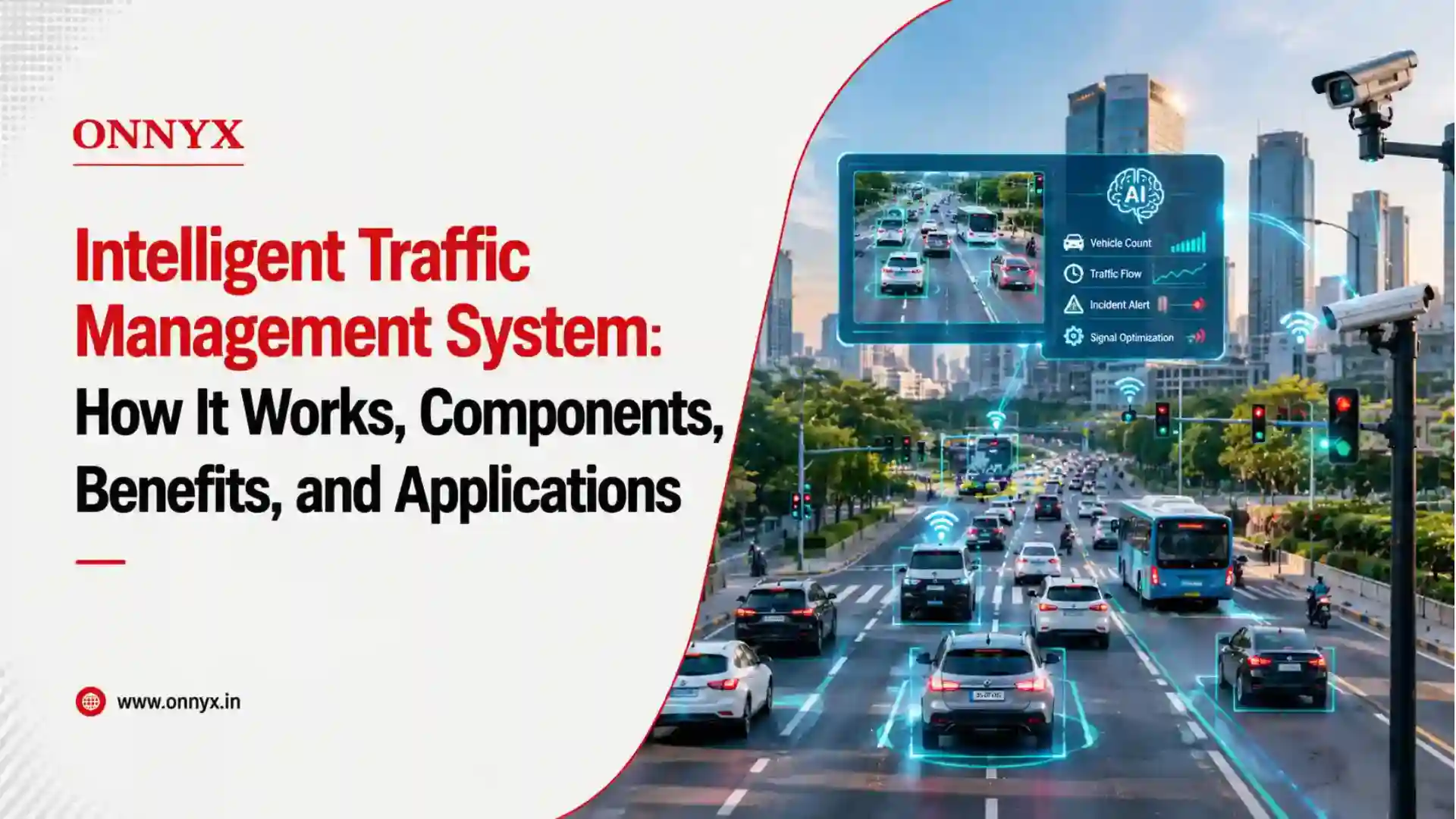 Intelligent Traffic Management System How It Works, Components, Benefits, and Applications
